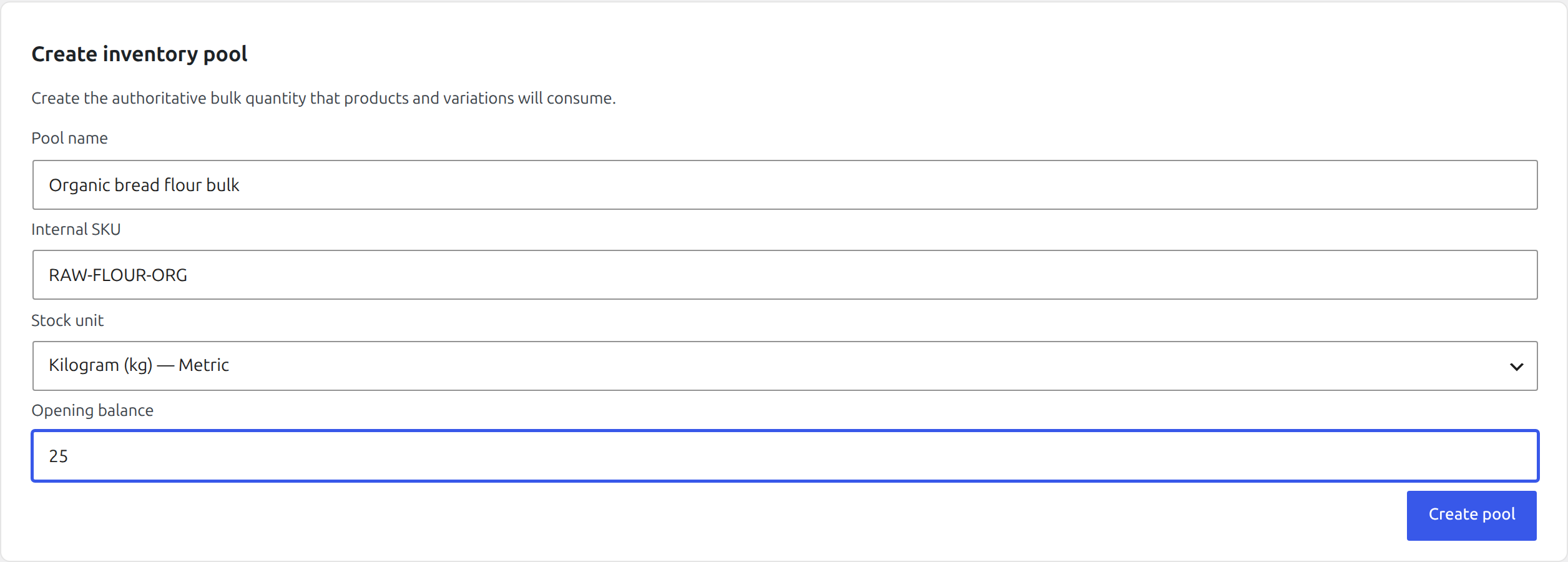 Create inventory pool form filled with Organic bread flour bulk, RAW-FLOUR-ORG, kilograms, and an opening balance of 25